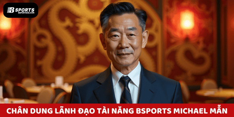 Chân dung lãnh đạo tài năng – CEO Bsports Michael MẪN tại buổi họp chiến lược sản phẩm.